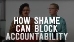 How Shame Blocks Accountability